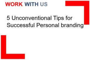 Read more about the article 5 Unconventional Tips for Successful Personal branding