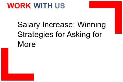 Read more about the article Salary Increase: Winning Strategies for Asking for More