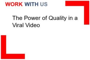 Read more about the article The Power of Quality in a Viral Video