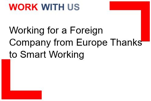 Read more about the article Working for a Foreign Company from Europe Thanks to Smart Working