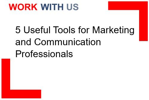 You are currently viewing 5 Useful Tools for Marketing and Communication Professionals