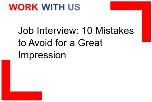 Read more about the article Job Interview: 10 Mistakes to Avoid for a Great Impression