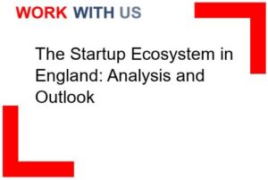 Read more about the article The Startup Ecosystem in England: Analysis and Outlook