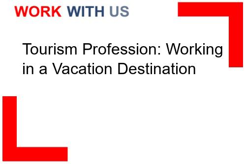 Read more about the article Tourism Profession: Working in a Vacation Destination