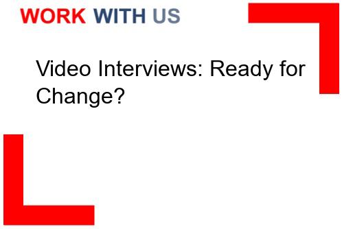 Read more about the article Video Interviews: Ready for Change?