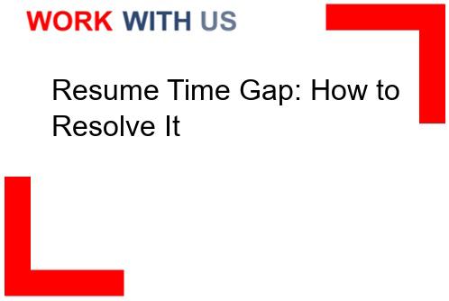 Read more about the article Resume Time Gap: How to Resolve It