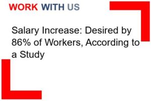 Read more about the article Salary Increase: Desired by 86% of Workers, According to a Study