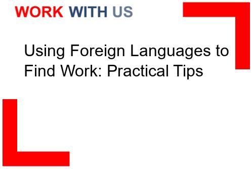 Read more about the article Using Foreign Languages to Find Work: Practical Tips