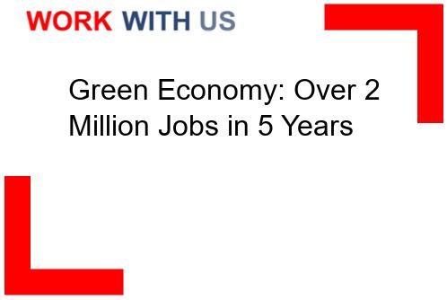 You are currently viewing Green Economy: Over 2 Million Jobs in 5 Years