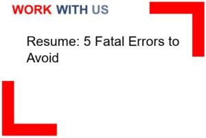 Read more about the article Resume: 5 Fatal Errors to Avoid