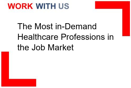 Read more about the article The Most in-Demand Healthcare Professions in the Job Market