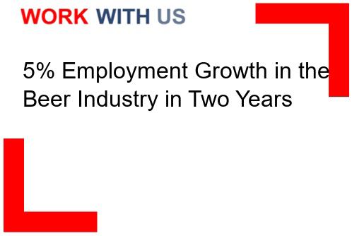 Read more about the article 5% Employment Growth in the Beer Industry in Two Years