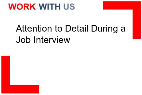 Read more about the article Attention to Detail During a Job Interview