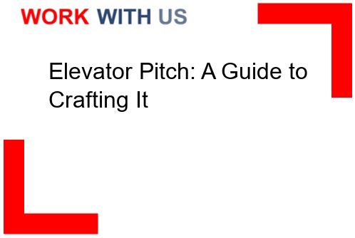 Read more about the article Elevator Pitch: A Guide to Crafting It