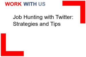 Read more about the article Job Hunting with Twitter: Strategies and Tips