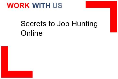 Read more about the article Secrets to Job Hunting Online