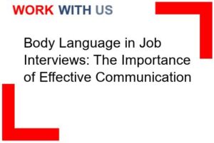 Body Language in Job Interviews: The Importance of Effective Communication