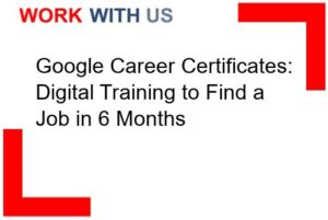 Google Career Certificates: Digital Training to Find a Job in 6 Months