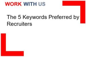 The 5 Keywords Preferred by Recruiters
