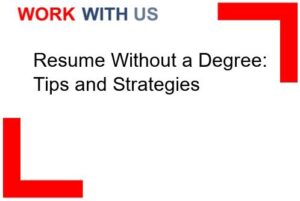 Resume Without a Degree: Tips and Strategies